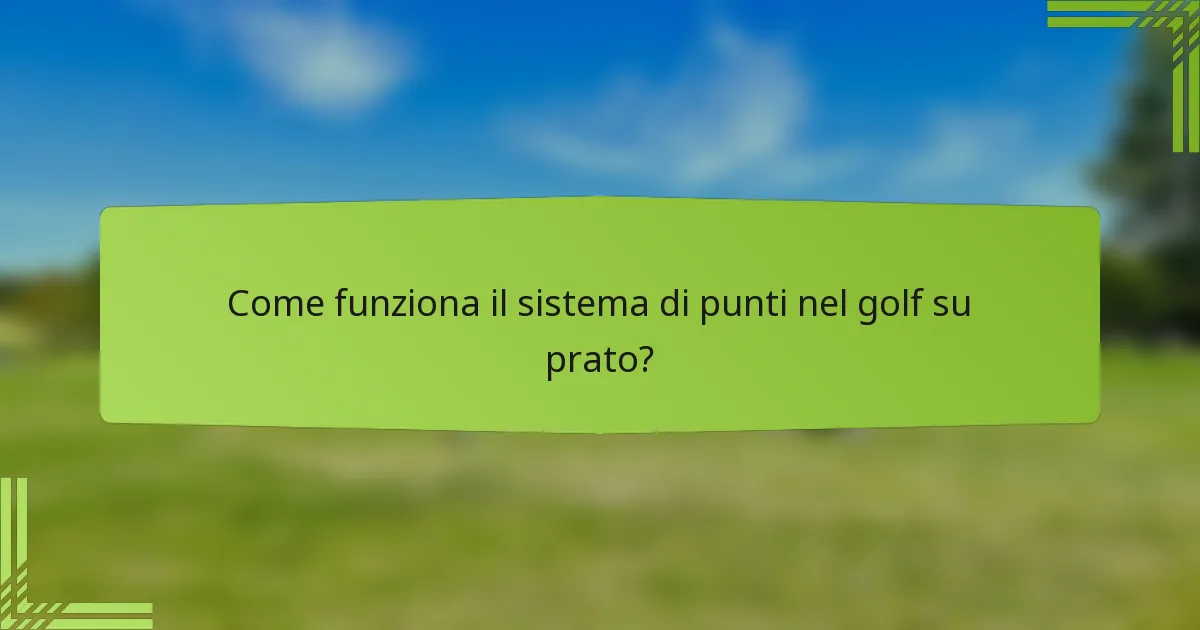Come funziona il sistema di punti nel golf su prato?