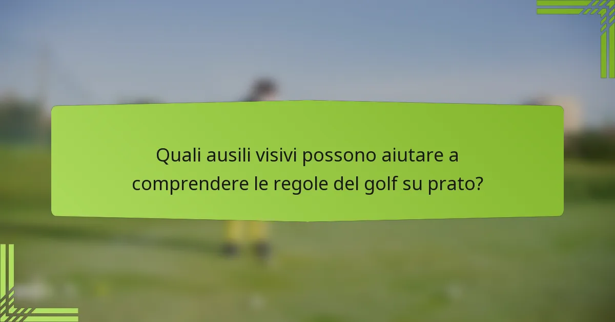Quali ausili visivi possono aiutare a comprendere le regole del golf su prato?